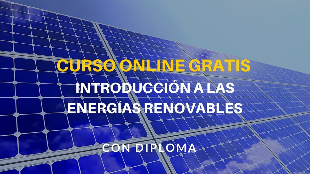 Diploma online gratis: Introducción a las energías renovables