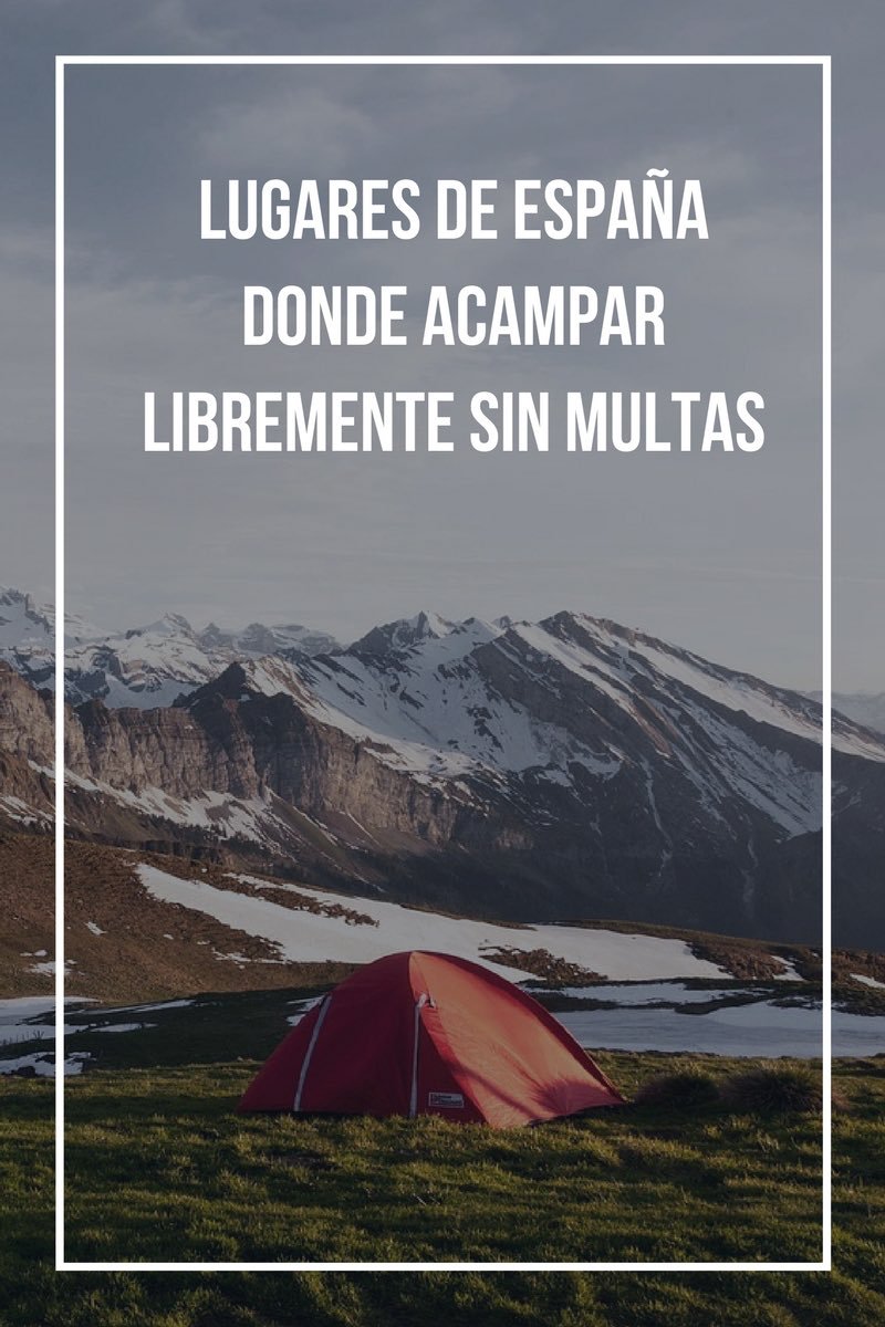 Lugares de España donde acampar libremente sin multas