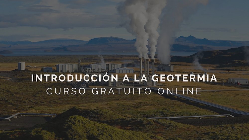Curso online gratis: Introducción a la Geotermia