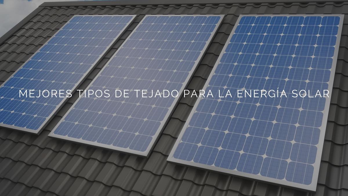 Mejores tipos de tejado para la energía solar