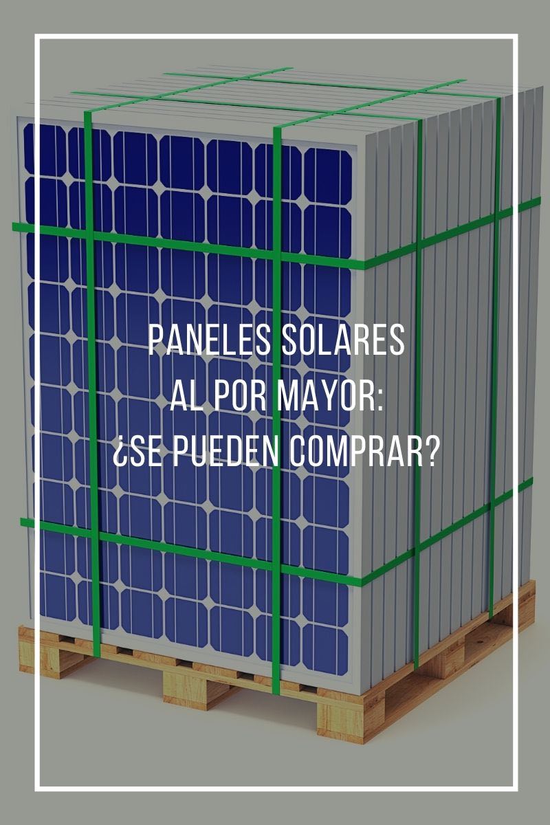 Paneles solares al por mayor: ¿se pueden comprar?