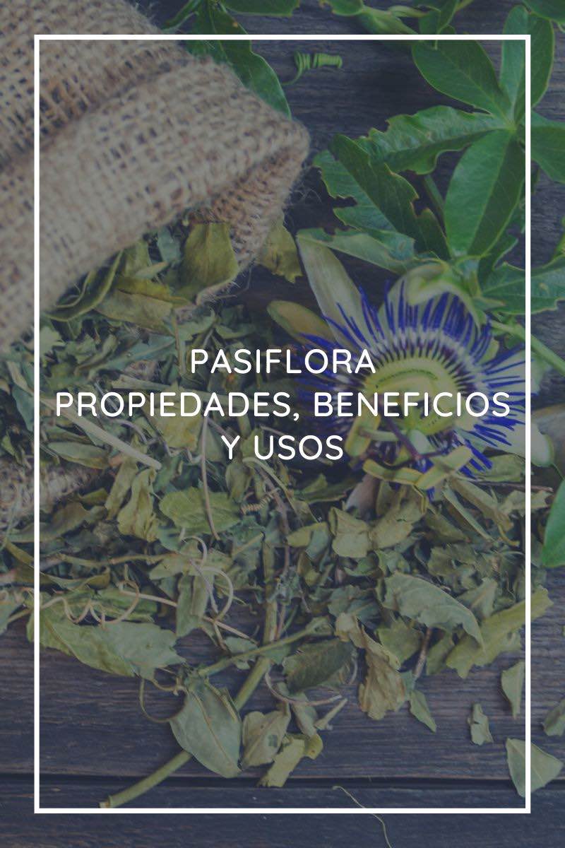 Pasiflora, propiedades, beneficios y usos
